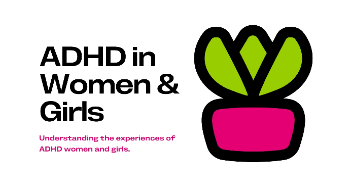 ADHD in Women & Girls