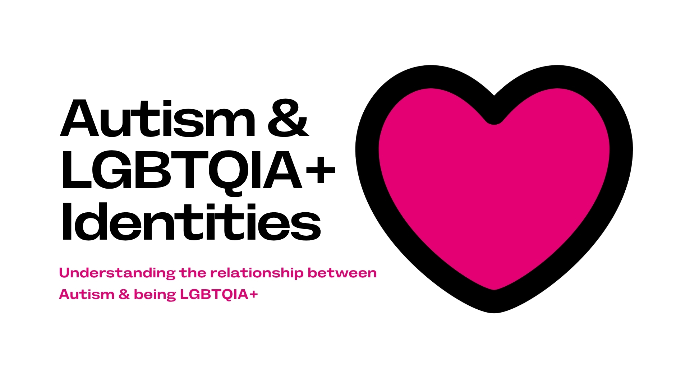 Autism and LGBTQIA+ Identities